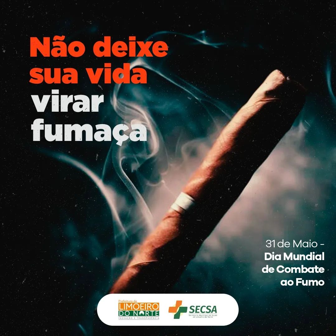 Não deixe sua saúde virar fumaça, PARE de FUMAR! Prefeitura de Limoeiro do Norte